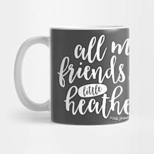 All My Friends are Little Heathens Mug